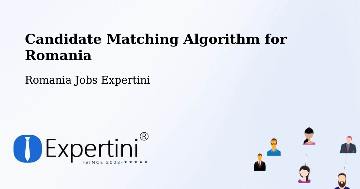 Candidate Matching Algorithm Overview – Bucharest - Romania Jobs Expertini