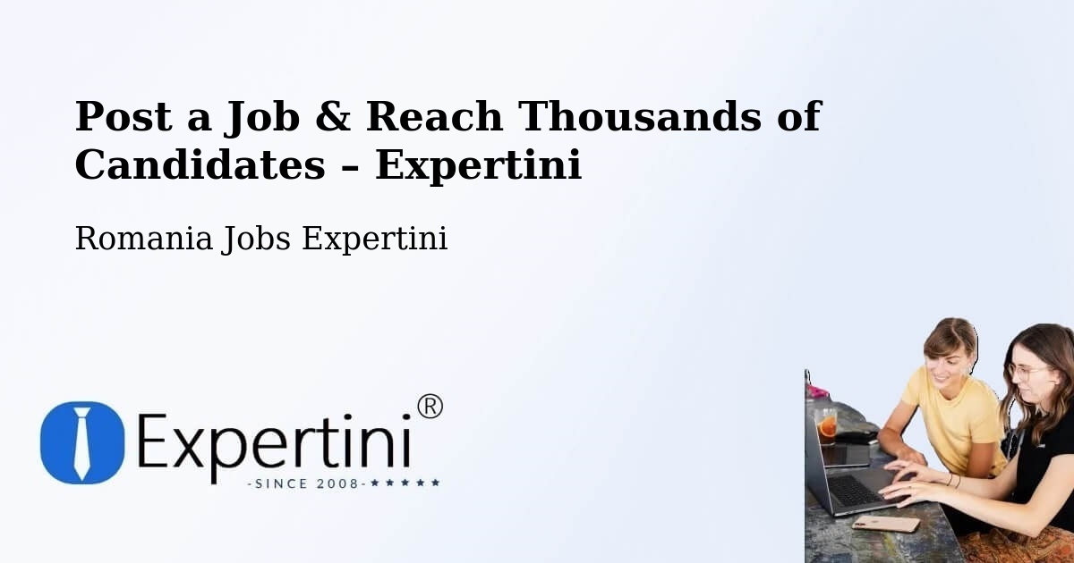 Post a Job in Bucharest – Hire the Right Talent - Bucharest, Romania Jobs Expertini