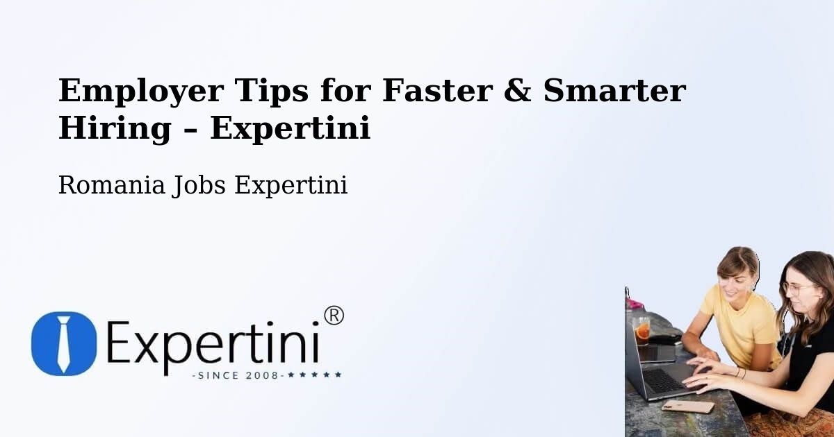 Employer Tips for Hiring & Recruitment – Bucharest - Bucharest, Romania Jobs Expertini