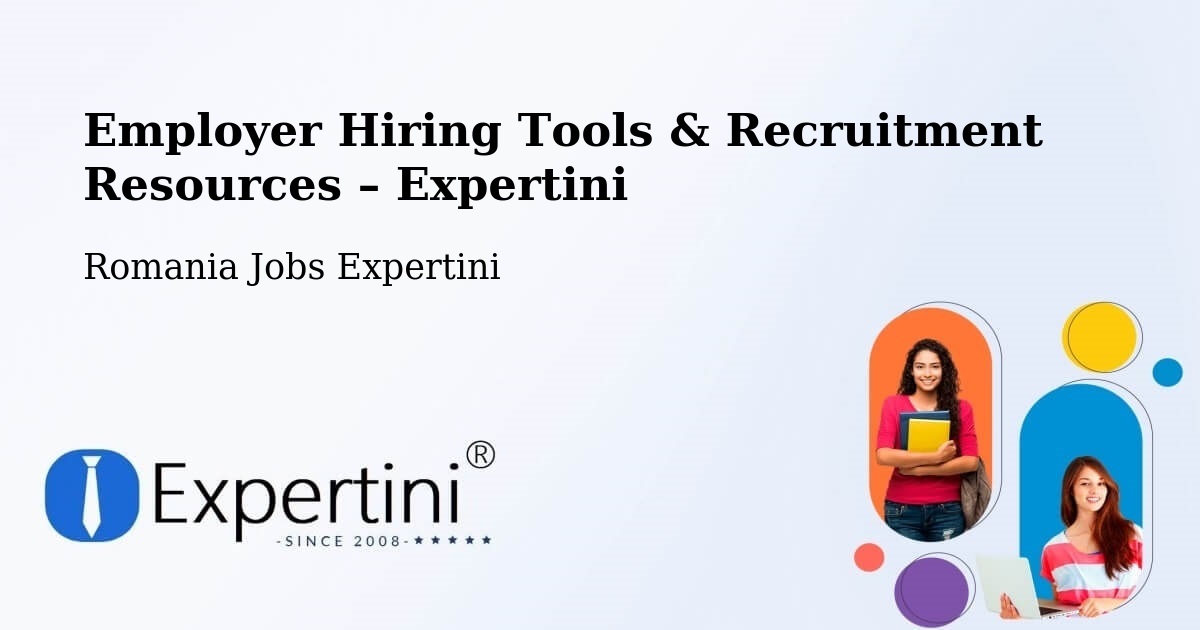 Employer Hiring Tools & Recruitment Resources – Bucharest - Bucharest, Romania Jobs Expertini