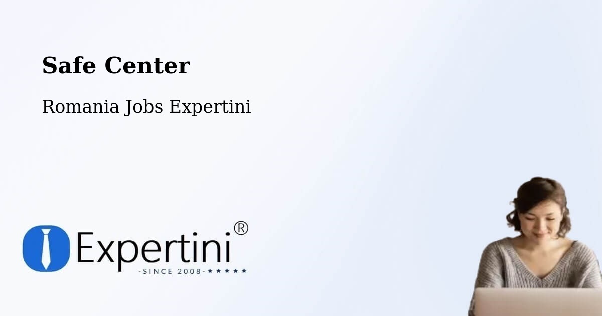 Safety Center – Bucharest - Romania Jobs Expertini