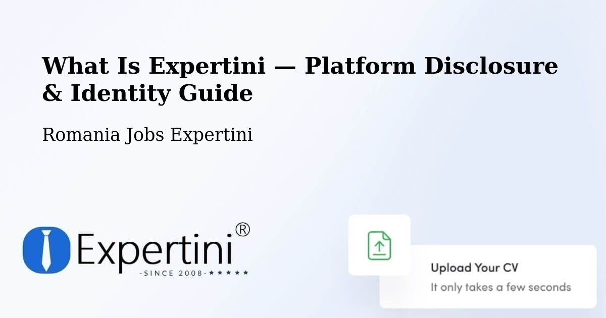 What Is Expertini — Platform Disclosure & Identity Guide – Bucharest